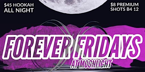 Immagine principale di FOREVER FRIDAYS @ MOONLIGHT LOUNGE 