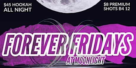 FOREVER FRIDAYS @ MOONLIGHT LOUNGE