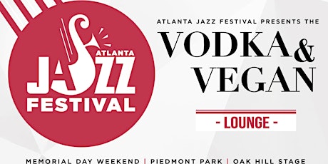 Vodka & Vegan Lounge at the Atlanta Jazz Festival primary image