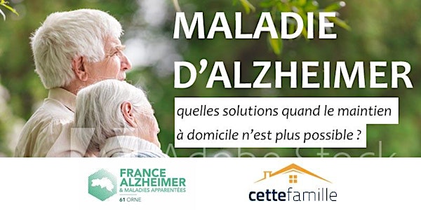 Maladie d'Alzheimer : quelles solutions après le maintien à domicile ?