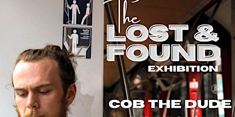 Imagem principal do evento COB THE DUDE - THE LOST & FOUND EXHIBITION