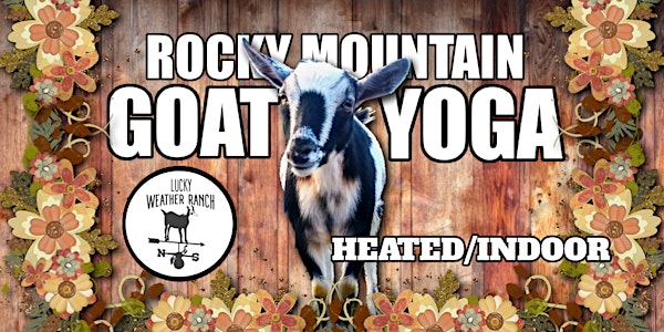 Goat Yoga - April 27th (Lucky Weather Ranch)