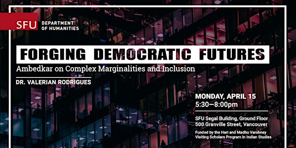 Forging Democratic Futures: Ambedkar on Complex Marginalities and Inclusion
