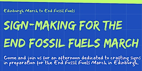 Image principale de Sign-making for the End Fossil Fuels March Scotland