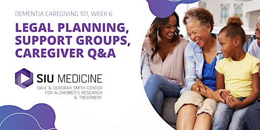 Dementia Caregiving 101 — Week 6: Legal planning, support groups, Q&A primary image