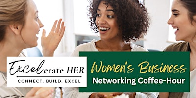 Hauptbild für Excelerate HER: Women's Business Networking Coffee-Hour, Chelmsford, MA