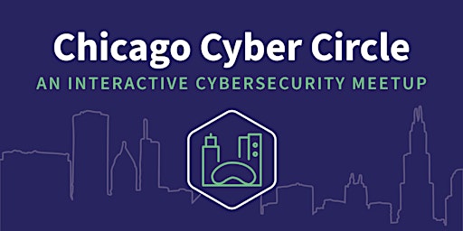 Immagine principale di April Chicago Cyber Circle Meet Up 