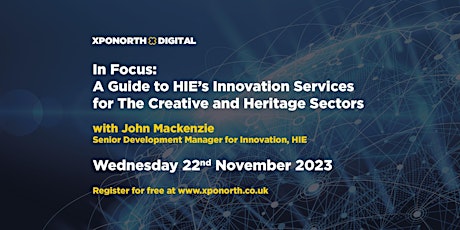 Image principale de In Focus: HIE’s Innovation Services for The Creative and Heritage Sectors