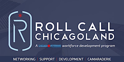 Immagine principale di Roll  Call! Veteran Professional Networking in Chicago 