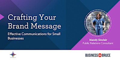 Crafting Your Brand Message: Effective Communications for Small Businesses