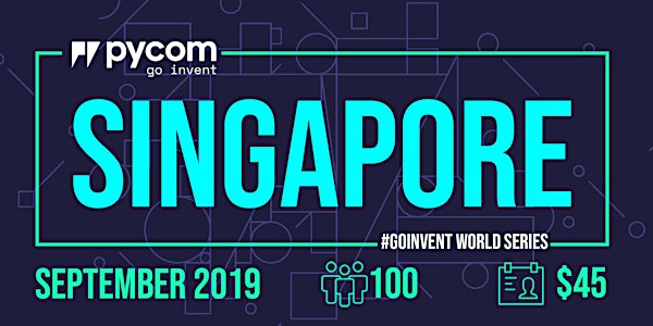 Singapore Pycom #GOINVENT World Series IoT Enterprise Workshop