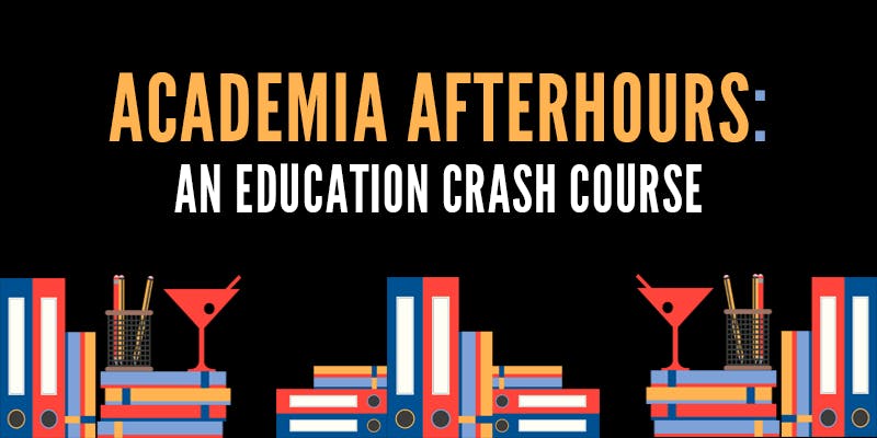 Emerging Leaders Academia After-hours: An Education Crash Course