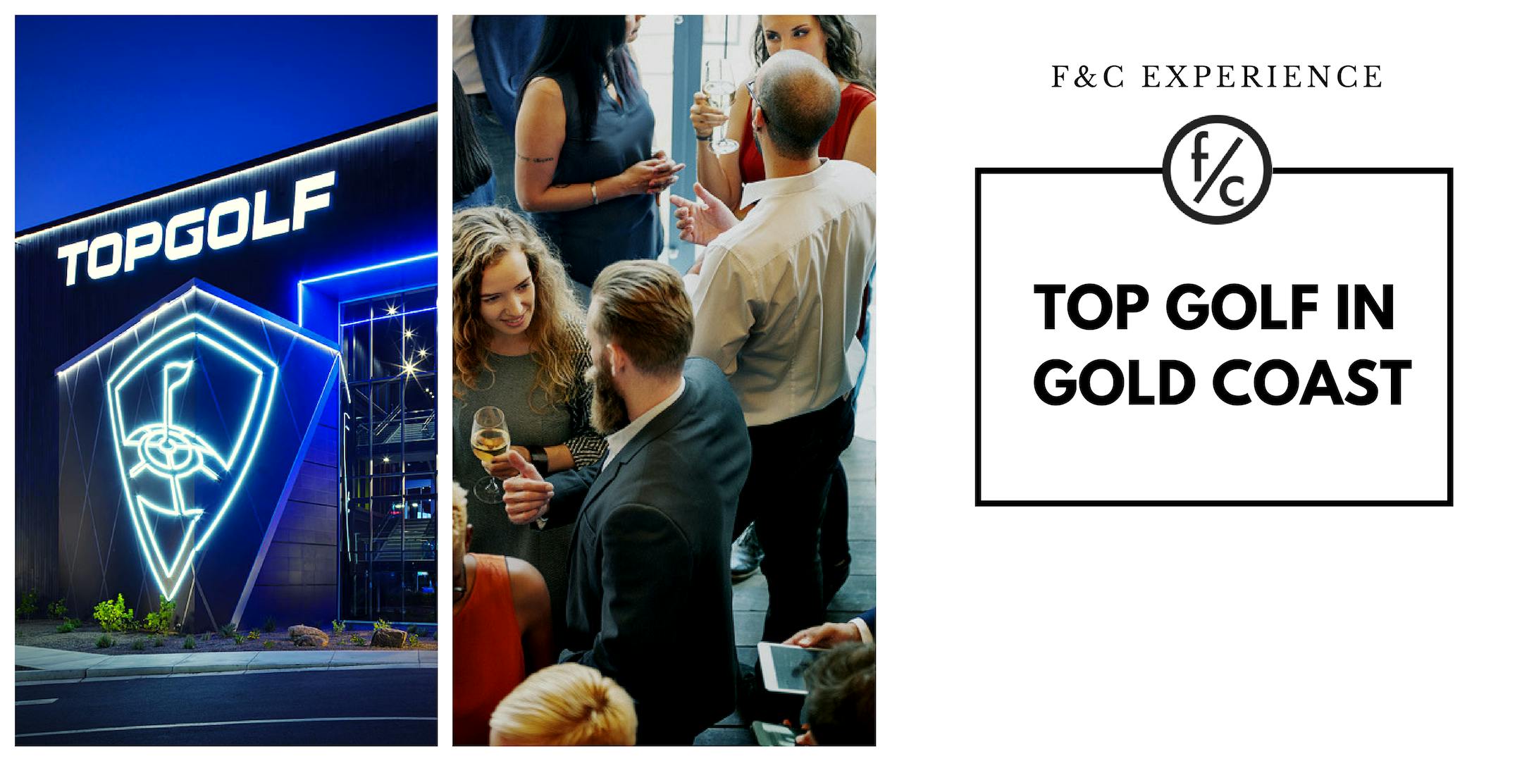 F&C Experience: Top Golf in Gold Coast