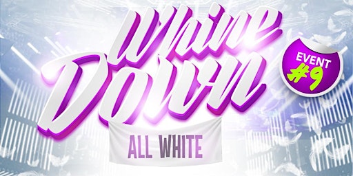 Primaire afbeelding van EVENT #8     WHINE DOWN IN WHITE      - Miami Carnival 2024