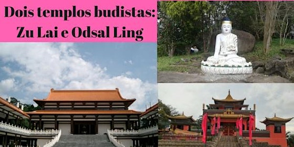 Dois templos budistas num só passeio: Templo Zu Lai e Odsal Ling
