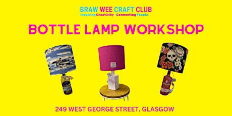 Make Your Own Bottle Lamp with Braw Wee Craft Club