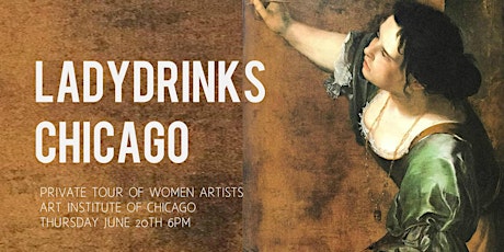 LADYDRINKS CHICAGO: PRIVATE TOUR OF THE ART INSTITUTE OF CHICAGO OF WOMEN ARTISTS primary image