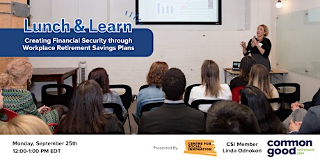 Image principale de Lunch & Learn: Creating Financial Security through Retirement Savings Plans