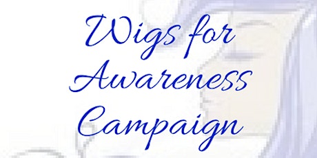 4th Annual Wigs for Awareness Campaign primary image