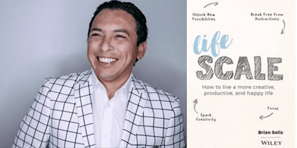 SVB + Create33 Author Series: Brian Solis "Life Scale: How to live a more creative, product and happy life"