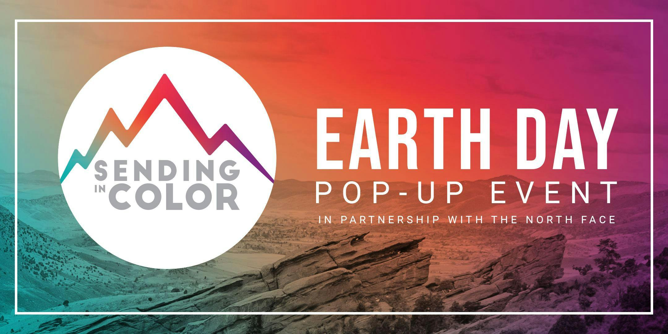 EARTH DAY POP-UP EVENT | By Sending in Color and The North Face