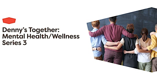 Imagem principal do evento Denny’s Together: Mental Health/Wellness Series 3 with Emory University