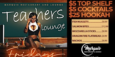 Imagen principal de Teacher's Lounge Fridays at The Marquis Restaurant and Lounge