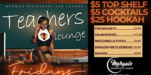 Teacher's Lounge Fridays at The Marquis Restaurant and Lounge