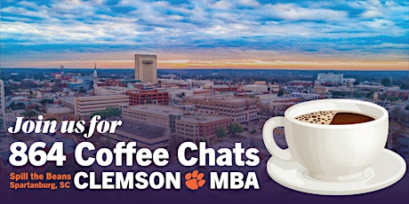 Clemson MBA Coffee Chats | Spartanburg primary image