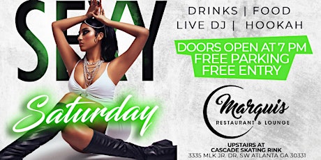 Sexy  Saturdays at The Marquis Restaurant and Lounge at Cascade