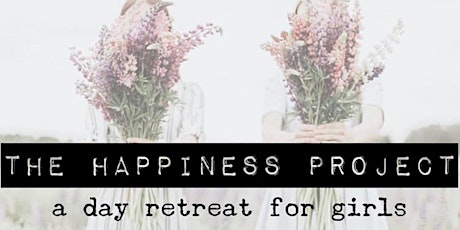 The Happiness Project - A Day Retreat For Girls primary image