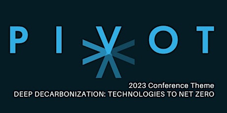 Imagem principal do evento PIVOT TECH 2023 ~ Deep Decarbonization: Technologies to Net Zero