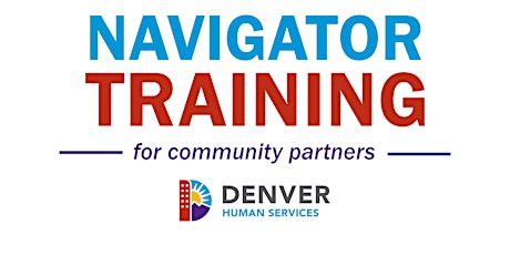 Denver Human Services Navigator Training: Modules 1 & 2 primary image