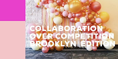 Collaboration Over Competition Brunch Brooklyn Edition primary image