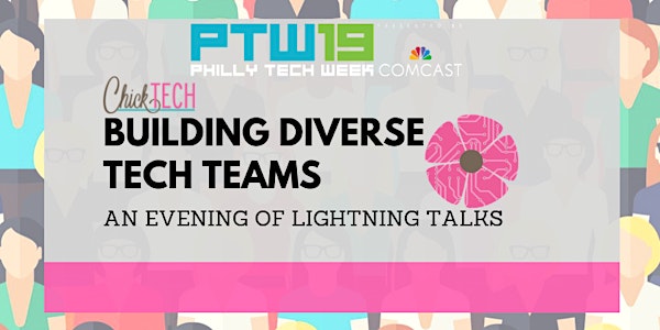 Building Diverse Tech Teams : An Evening of Lightning Talks 