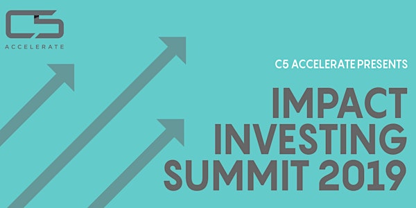 C5 Accelerate Impact Investing Summit 2019 - "Innovating the Future for Impact Investing"