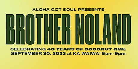 Primaire afbeelding van Brother Noland - Celebrating 40 years of Coconut Girl