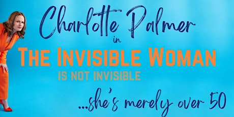 Charlotte Palmer The Invisible Woman is not invisible, she’s merely over 50 primary image
