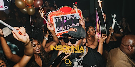 INSOMNIA EVERY FRIDAY AT O2 LOUNGE