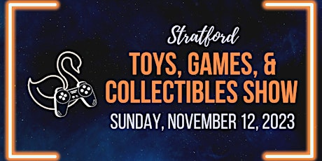 Stratford Toys, Games, and Collectibles Show November 12, 2023 primary image