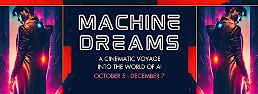 Collection image for Machine Dreams Film Series