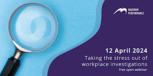 Taking the stress out of workplace investigations (12 April 2024) primary image