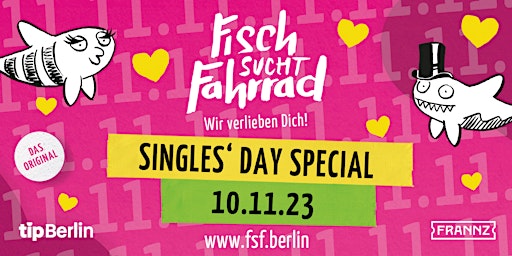 Fisch sucht Fahrrad Berlin | Singles' Day Special | 10.11.23 primary image