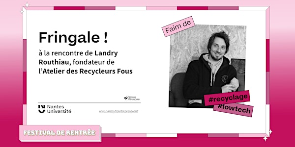 Fringale ! : Rencontre avec Landry Routhiau, l'Atelier des recycleurs fous