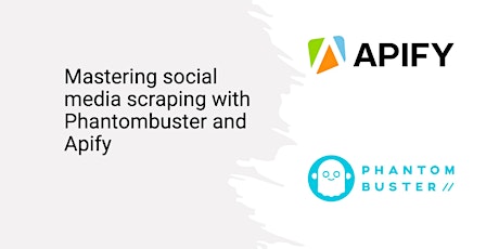 Mastering social media scraping with Phantombuster and Apify