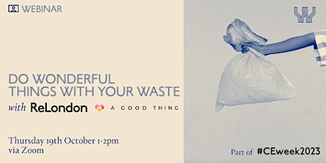 Do Wonderful Things With Your Waste with A Good Thing and ReLondon primary image