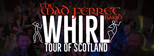 Collection image for The Mad Ferret Band Whirl Tour Of Scotland 2023