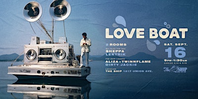 Love Boat w/ Sheppa & Friends primary image