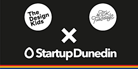 CANCELLED #TDKtuesdays May - The Design Kids x Startup Dunedin primary image