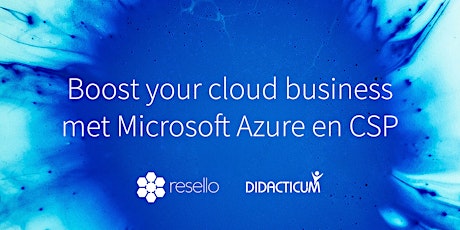 Primaire afbeelding van Boost your cloud business met Microsoft Azure en CSP